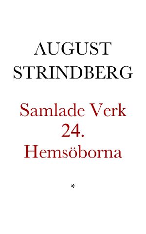 [Samlade Verk 24] • Hemsöborna. Skärgårds-berättelse